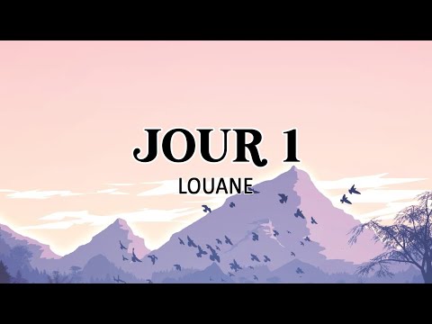 JOUR 1 - LOUANE ( PAROLES)