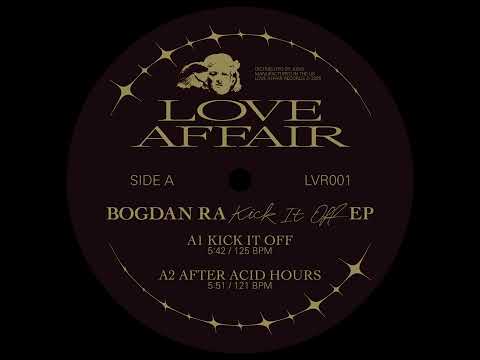 BOGDAN RA - KICK IT OFF [LOVE AFFAIR]