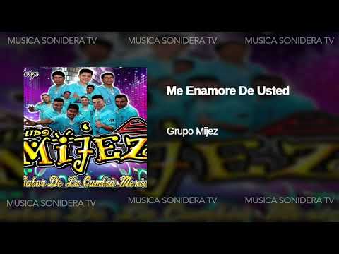 Me Enamore De Usted Grupo Mijez 2019 Limpia Audio HQ