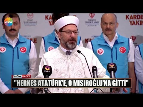 "Herkes Atatürk'e, o Mısıroğlu'na gitti"