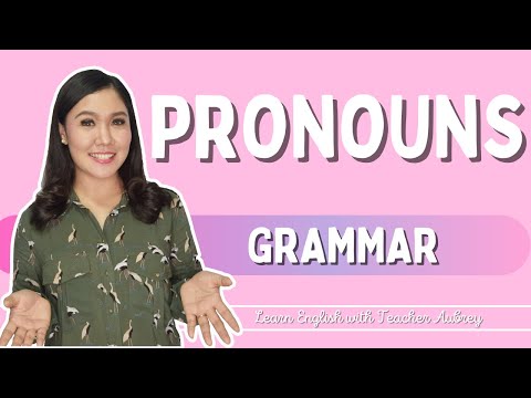 PRONOUNS ‖ Basic English Grammar ‖ What is a PRONOUN? ‖ Kinds of Pronouns ‖ Aubrey Bermudez