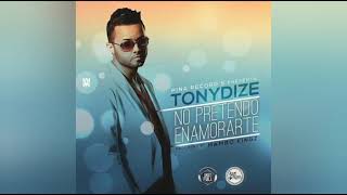 Tony Dize - No Pretendo Enamorarte