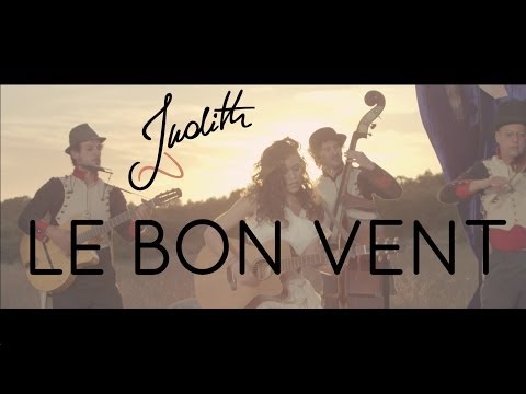 Judith - Le bon vent [CLIP OFFICIEL]