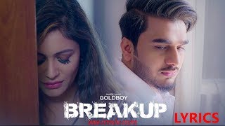Breakup Goldboy Lyrics - Break Up Lyrical - Latest Punjabi Song 2017