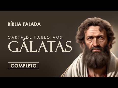 Gálatas | Completo | Bíblia Falada (A Mensagem)