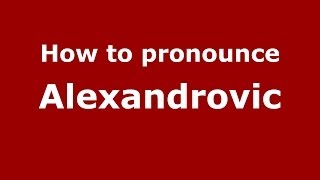 How to pronounce Alexandrovič