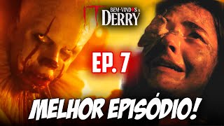 IT BEM-VINDOS A DERRY EP. 7 EXPLICADO! - O EPISÓDIO MAIS TRISTE E REVOLTANTE