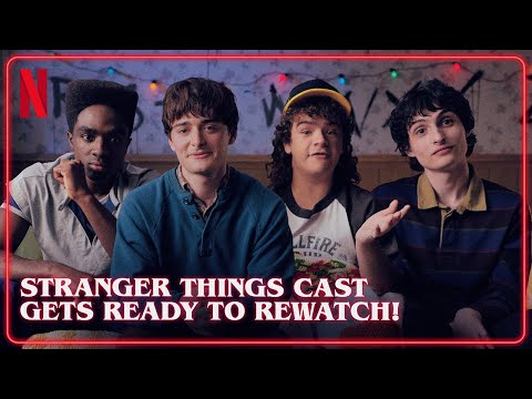 Stranger Things Cast Invites You To Rewatch Stranger Things | Netflix