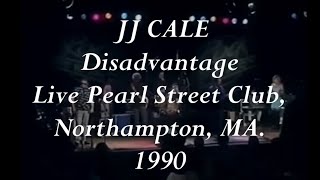 JJ CALE - Disadvantage Live Pearl Street Club, Northampton, MA. 1990