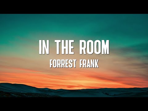 IN THE ROOM - Forrest Frank (Lyrics)