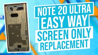 Note 20 Ultra Easy Way Screen Only Replacement DETAILED