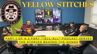 Yellow Stitches: The Stories Behind the Songs, Part 1 of a 2-Part Podcast Series!