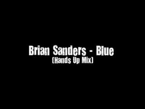 Brian Sanders - Blue (Hands Up Mix)