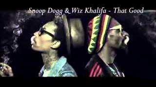 Snoop Dogg &amp; Wiz Khalifa - That Good (Slowed)