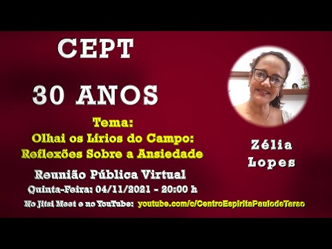#EE028 - Olhai os Lírios do Campo: Reflexões Sobre a Ansiedade - Zélia Lopes - 04/11/2021