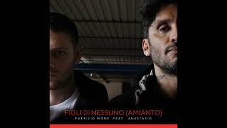 Fabrizio Moro feat. Anastasio - Figli di nessuno (Amianto)