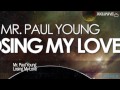 Mr. Paul Young - Losing My Love 