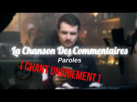 [ Chant uniquement ] La Chanson Des Commentaires // Amixem (Paroles)
