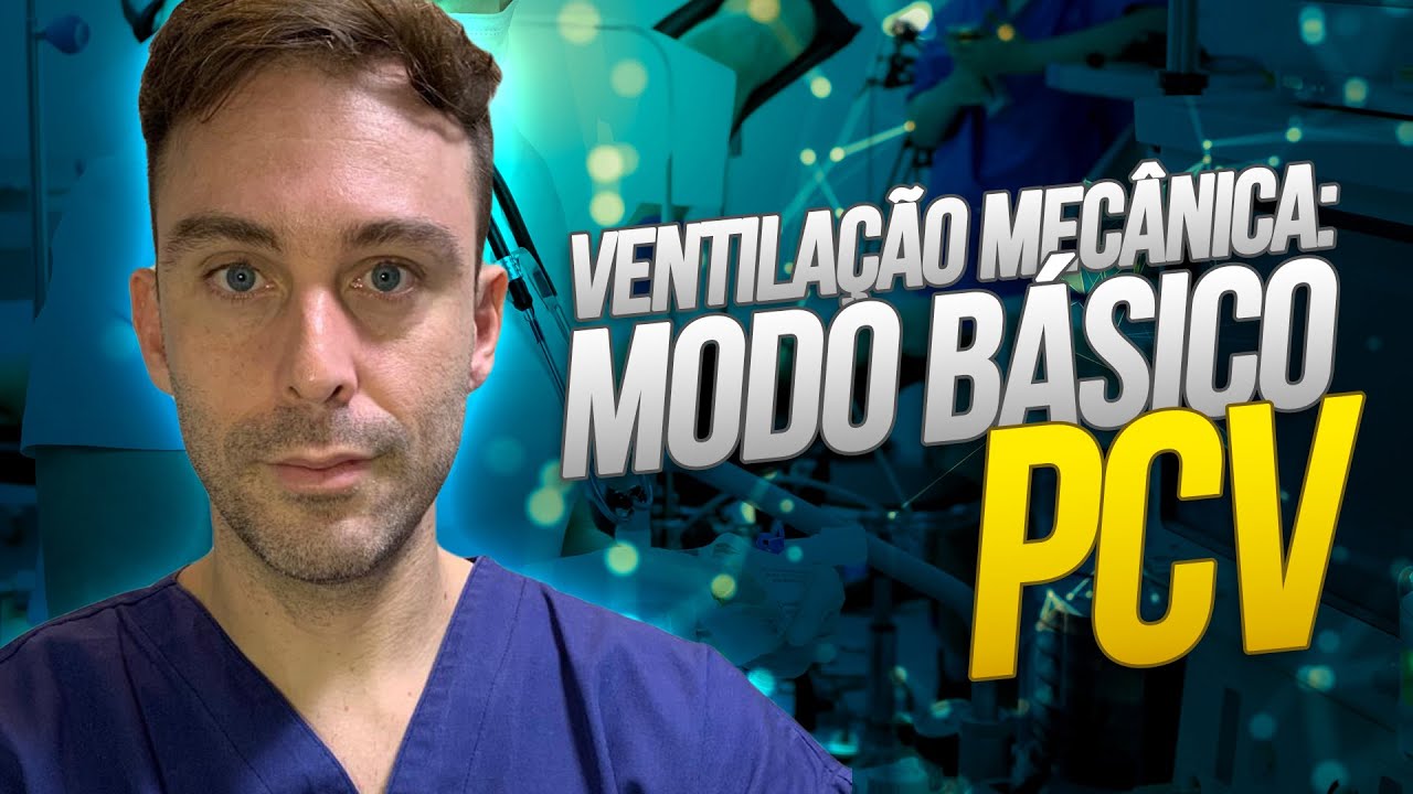 Modo Básico PCV | Ventilação mecânica