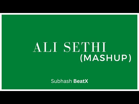 Ali Sethi (Mashup) - Subhash BeatX - Heartbroken Chillout Mashup