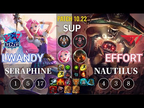 LNG lwandy Seraphine vs T1 Effort Nautilus Sup - KR Patch 10.22