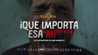 ¡Que Importa Esa M*****! (Cortometraje)