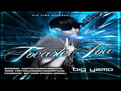 Big Yamo Ft. Natya - Tocarte Toa [Original]