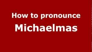 How to pronounce Michaelmas