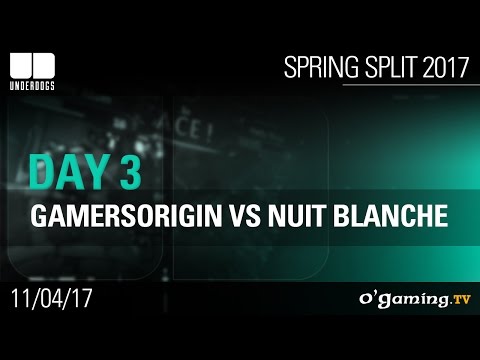 GamersOrigin vs Nuit Blanche - Underdogs 2017 Spring Split - Day 3 - League of Legends