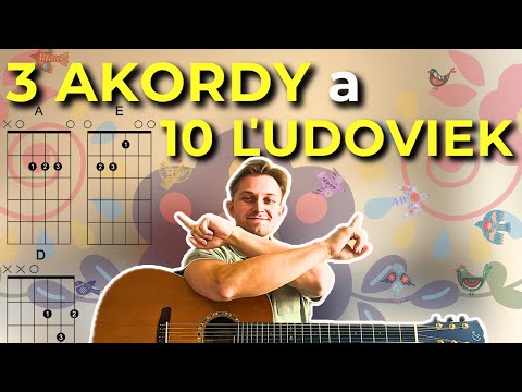 Stačia ti 3 AKORDY a vieš 10 ľudoviek