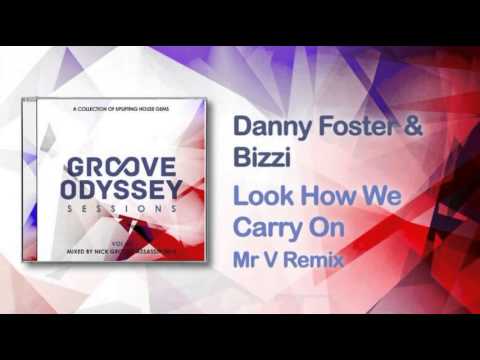 Danny Foster & Bizzi - Look How We Carry On (Mr V Main Mix)