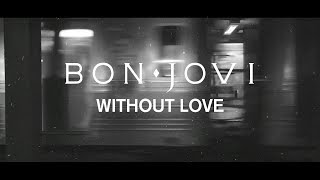 Bon Jovi - Without Love (Subtitulado)