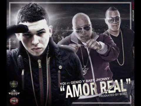Amor Real - Genio & Baby Johnny Ft YOi Reggaeton 2012