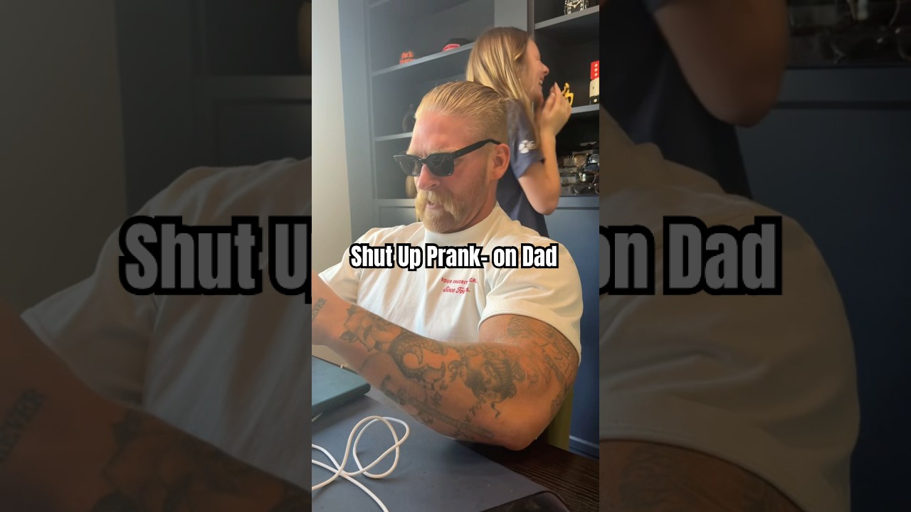 Shut Up Prank- on Dad