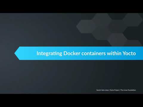 Integrating Docker containers in Yocto by Sandra Tobajas, Sébastien LE STUM