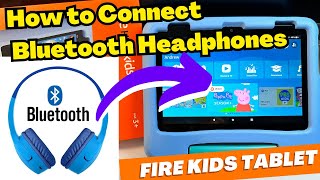Fire Kids Tablet: How to Connect Bluetooth Headphones (Step by Step)