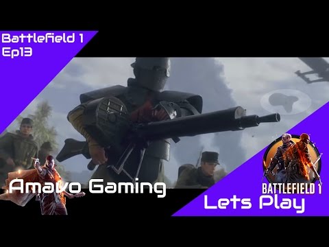 BATTLEFIELD 1 Walkthrough Gameplay Part 13 - (BF1 Campaign)