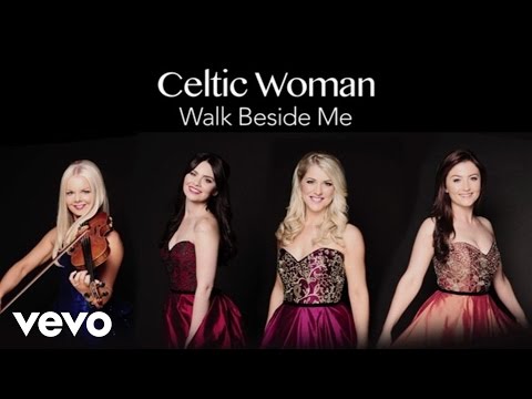 Video Walk Beside Me (Audio) de Celtic Woman