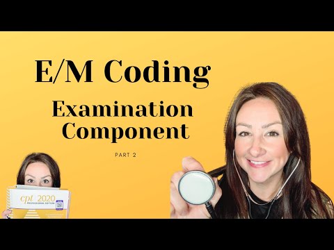 Medical Coding - Evaluation and Management Coding - Part 2 - Examination