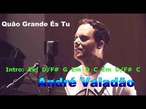 Quão Grande És Tu - André Valadão