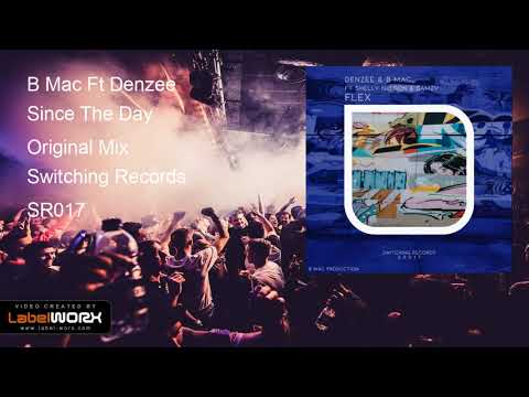 B Mac Ft Denzee - Since The Day (Original Mix)