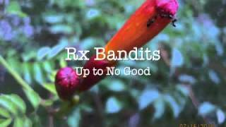 Rx-Bandits Up to No Good