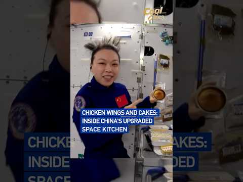 Chicken wings and cakes: Inside China's upgraded space kitchen