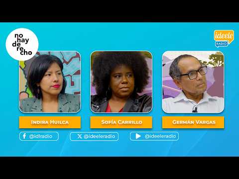 🔴 Indira Huilca, Sofía Carrillo y Germán Vargas en No Hay Derecho con Glatzer Tuesta [11-06-2026]