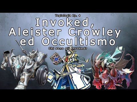 Invoked, Aleister Crowley ed Occultismo┃Yu-Gi-Ologia! Ep. 4┃Chi sono gli Invoked?
