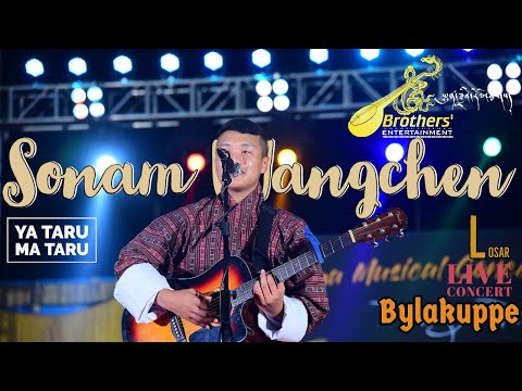 Sonam Wangchen Ya Taru Ma Taru Live concert Losar Bylakuppe 2023 Brothers' Entertainment. Bhutanese