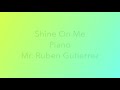 Piano Shine On Me