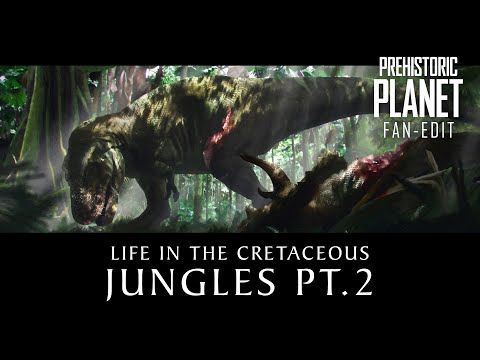 Life in the Cretaceous: Jungles PART 2 ('Prehistoric Planet' fan edit - no narration)