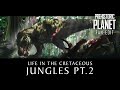Life In The Cretaceous Jungles PART 2 Prehistoric Planet Fan Edit No Narration