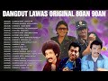 Seleksi Dangdut Lawas Original 80an 90an Terpopuler Imam S Arifin Meggy Z Jhonny Iskandar Dlloyd